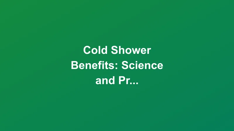 Cold Shower Benefits: Science and Practice