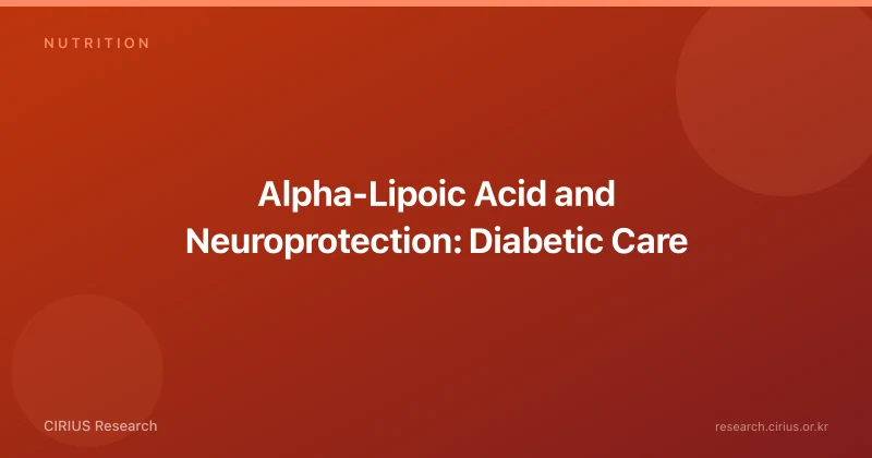 Alpha-Lipoic Acid and Neuroprotection: Diabetic Care