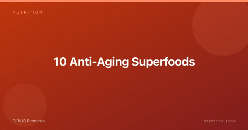 10 Anti-Aging Superfoods