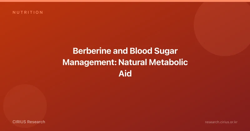 Berberine and Blood Sugar Management: Natural Metabolic Aid