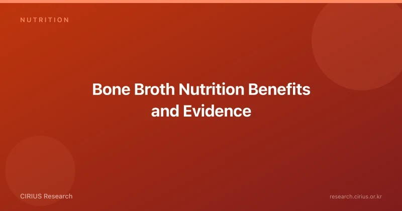 Bone Broth Nutrition Benefits and Evidence