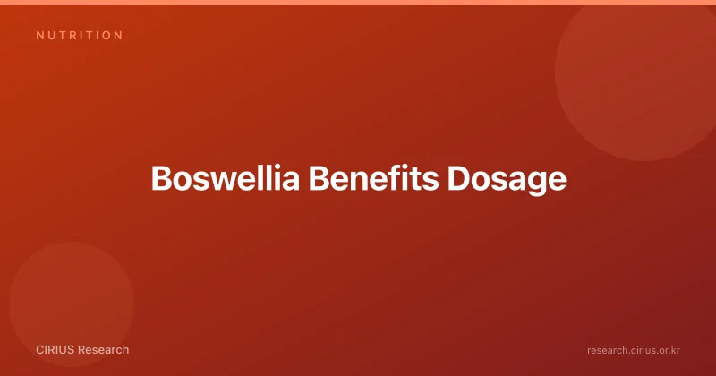 Boswellia Benefits Dosage