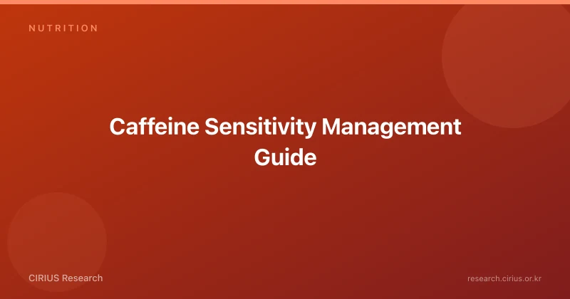 Caffeine Sensitivity Management Guide