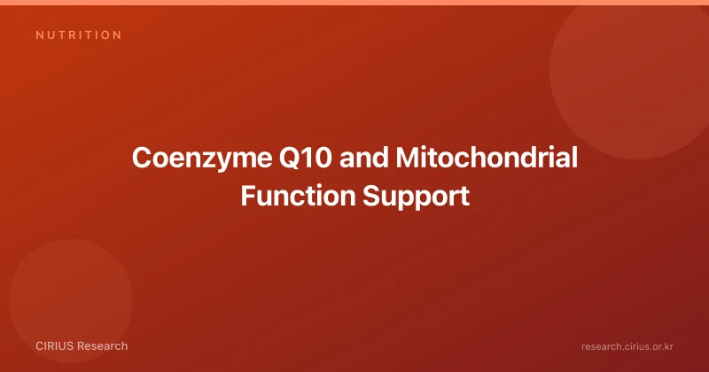 Coenzyme Q10 and Mitochondrial Function Support