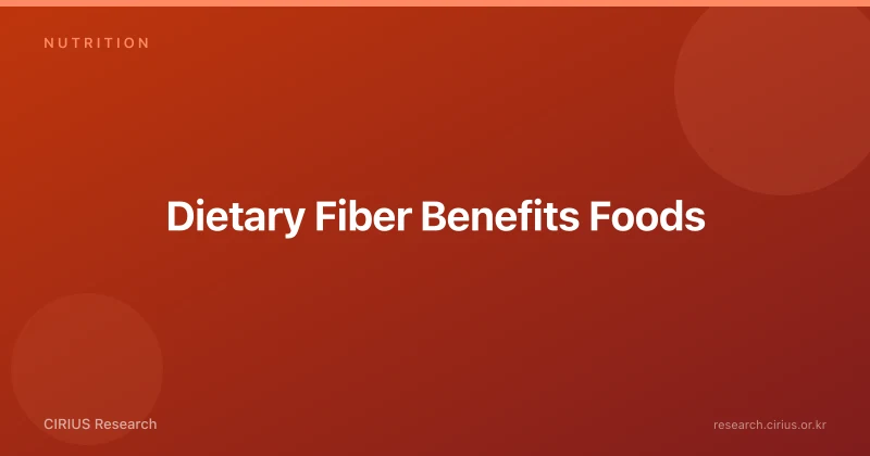 Dietary Fiber Benefits Foods