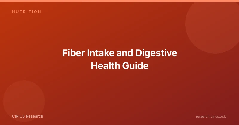 Fiber Intake and Digestive Health Guide