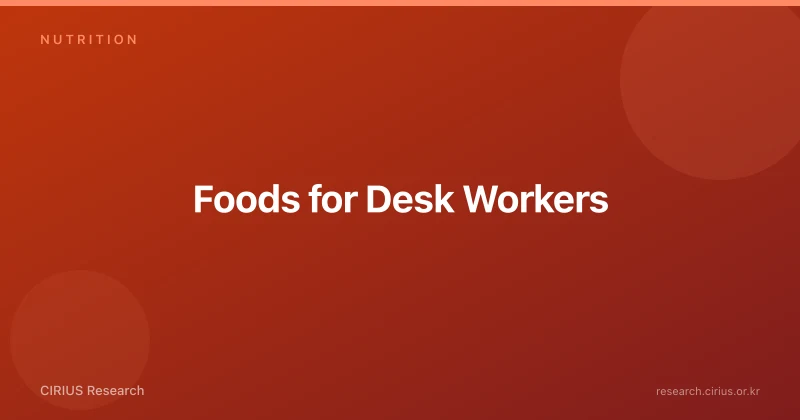 Foods for Desk Workers