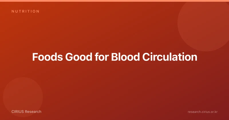 Foods Good for Blood Circulation