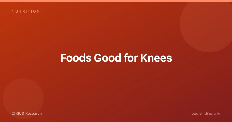 Foods Good for Knees