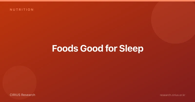 Foods Good for Sleep