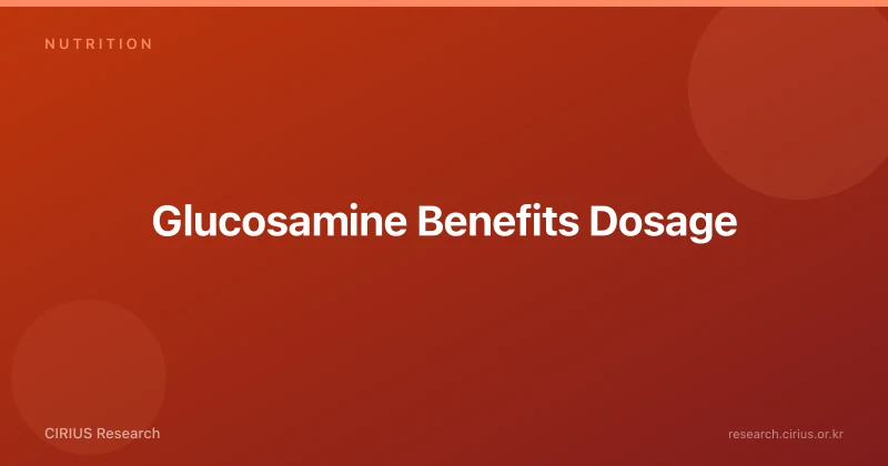 Glucosamine Benefits Dosage