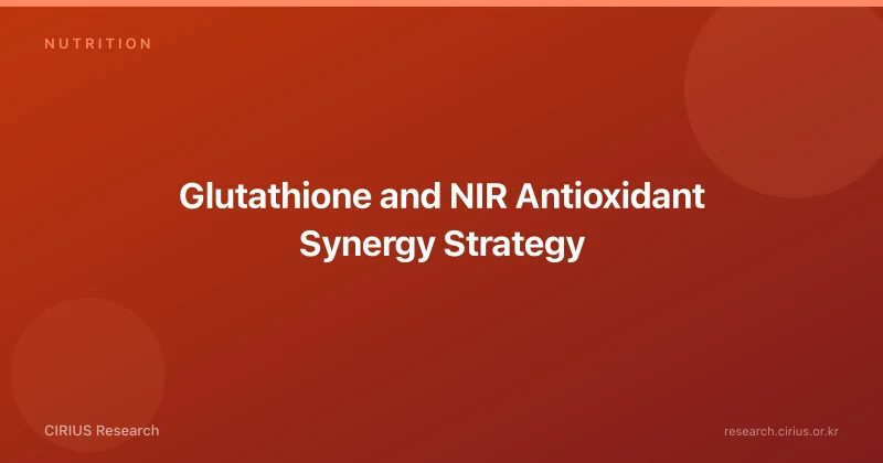 Glutathione and NIR Antioxidant Synergy Strategy