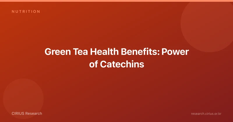 Green Tea Health Benefits: Power of Catechins