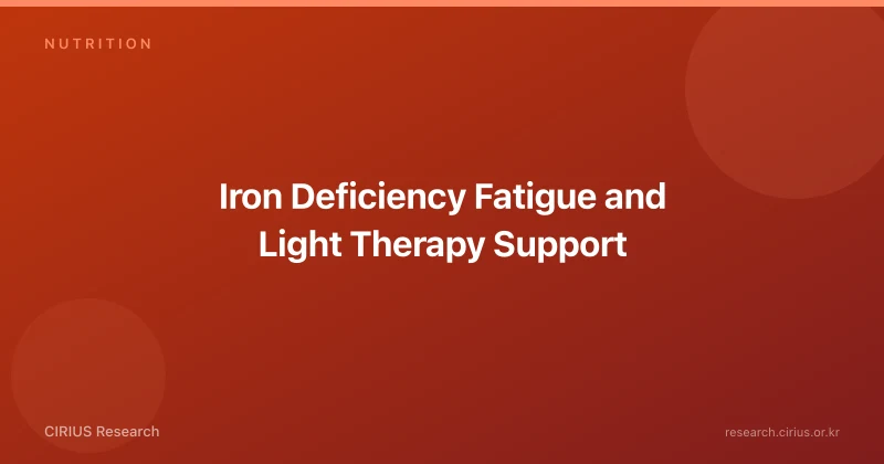 Iron Deficiency Fatigue and Light Therapy Support