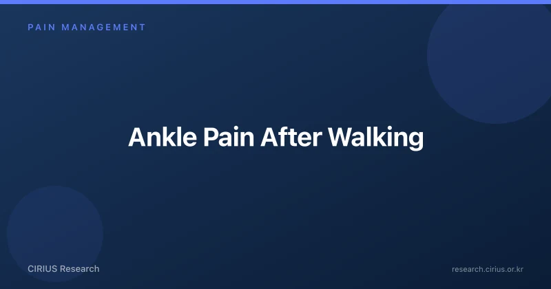Ankle Pain After Walking