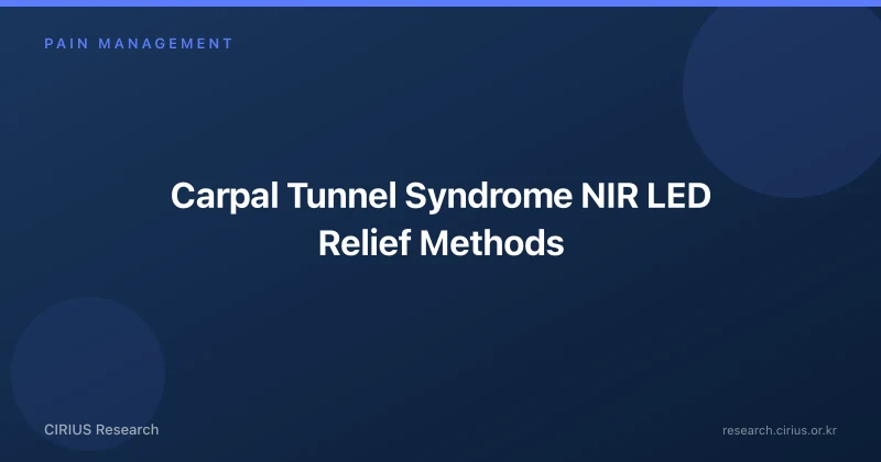Carpal Tunnel Syndrome NIR LED Relief Methods