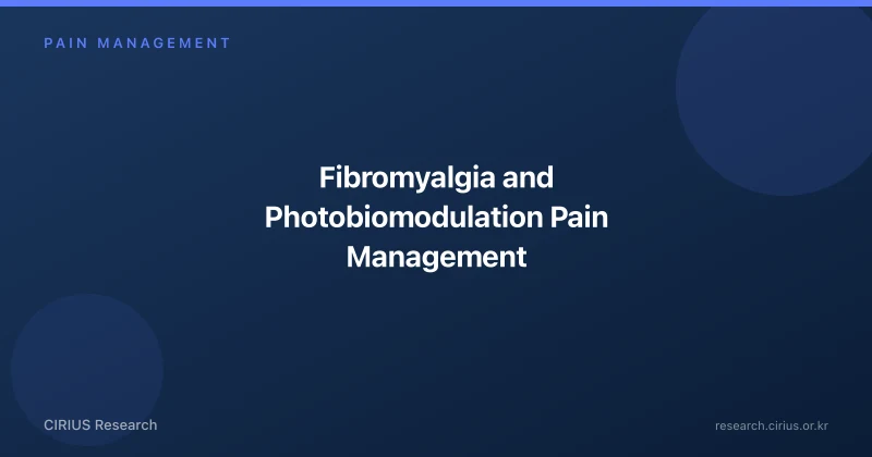 Fibromyalgia and Photobiomodulation Pain Management