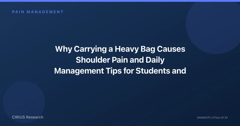 Why Carrying a Heavy Bag Causes Shoulder Pain and Daily Management Tips for Students and Office