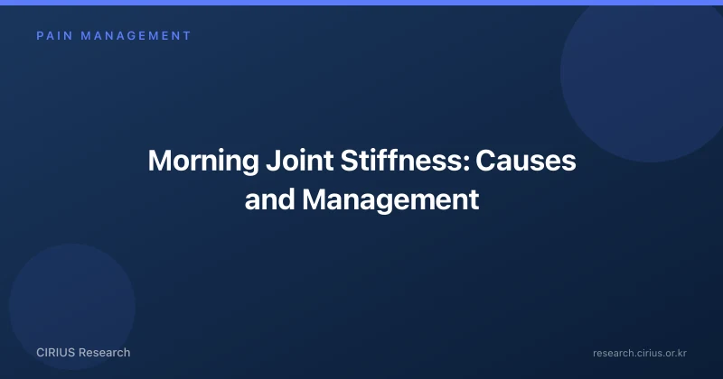 Morning Joint Stiffness: Causes and Management