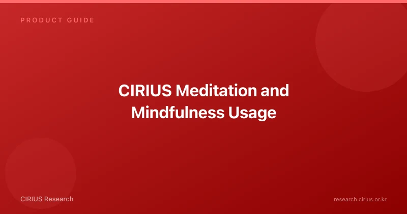 CIRIUS Meditation and Mindfulness Usage