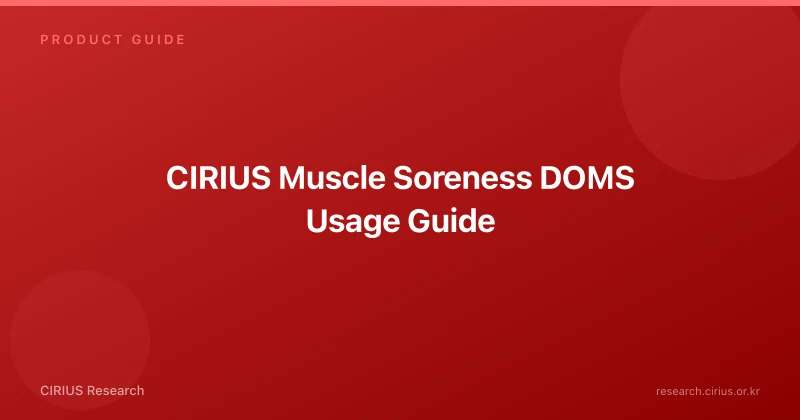 CIRIUS Muscle Soreness DOMS Usage Guide