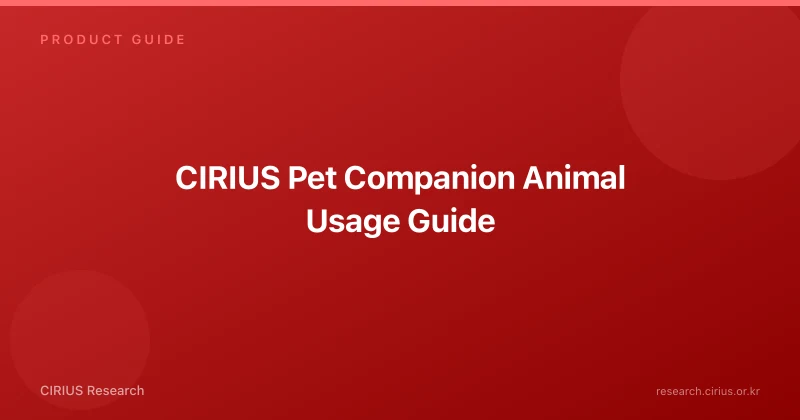 CIRIUS Pet Companion Animal Usage Guide