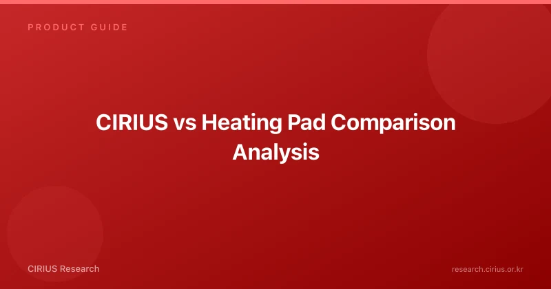 CIRIUS vs Heating Pad Comparison Analysis