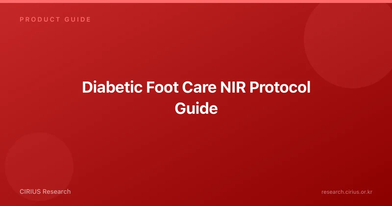 Diabetic Foot Care NIR Protocol Guide