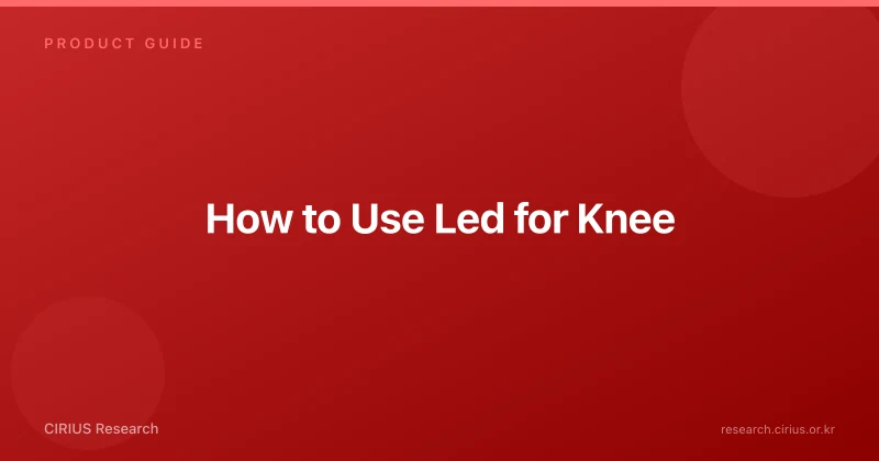 How to Use Led for Knee