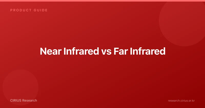 Near Infrared vs Far Infrared