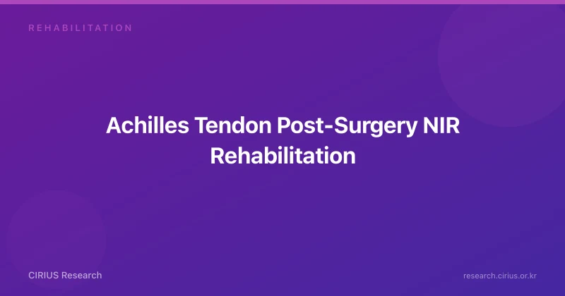 Achilles Tendon Post-Surgery NIR Rehabilitation