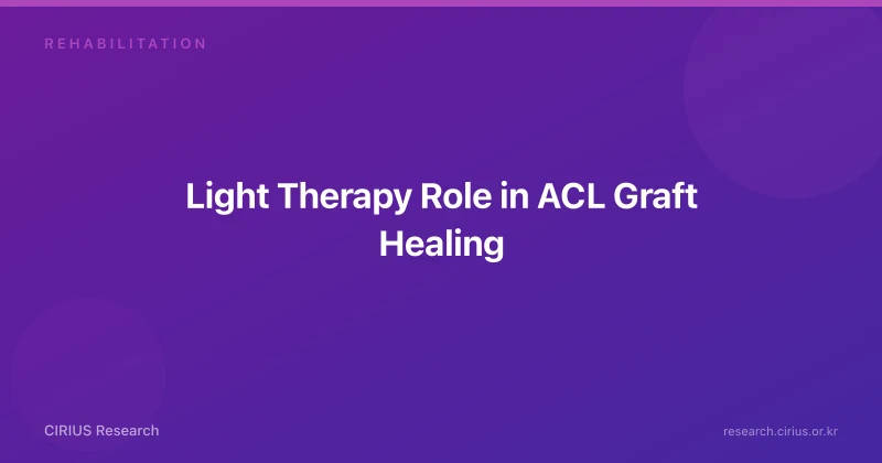 Light Therapy Role in ACL Graft Healing