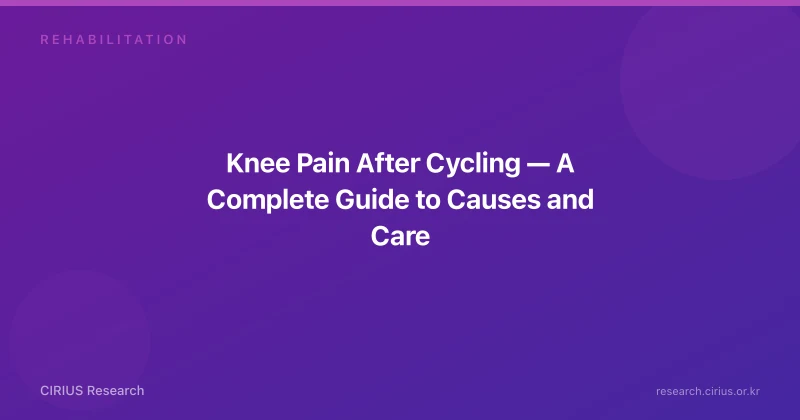 Knee Pain After Cycling — A Complete Guide to Causes and Care
