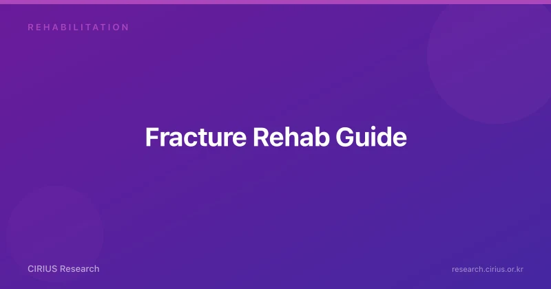 Fracture Rehab Guide