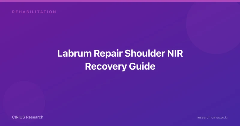 Labrum Repair Shoulder NIR Recovery Guide