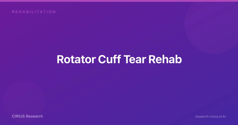 Rotator Cuff Tear Rehab