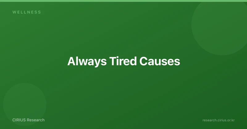 Always Tired Causes