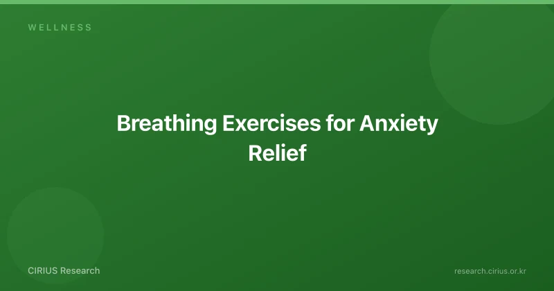 Breathing Exercises for Anxiety Relief
