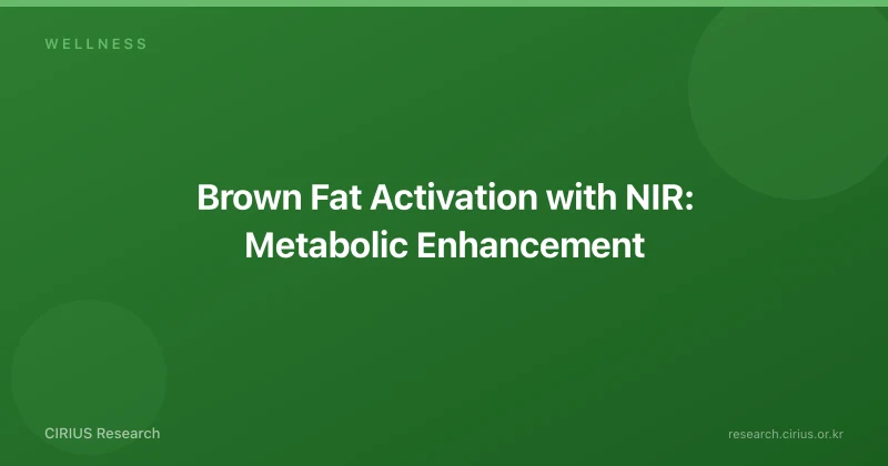 Brown Fat Activation with NIR: Metabolic Enhancement