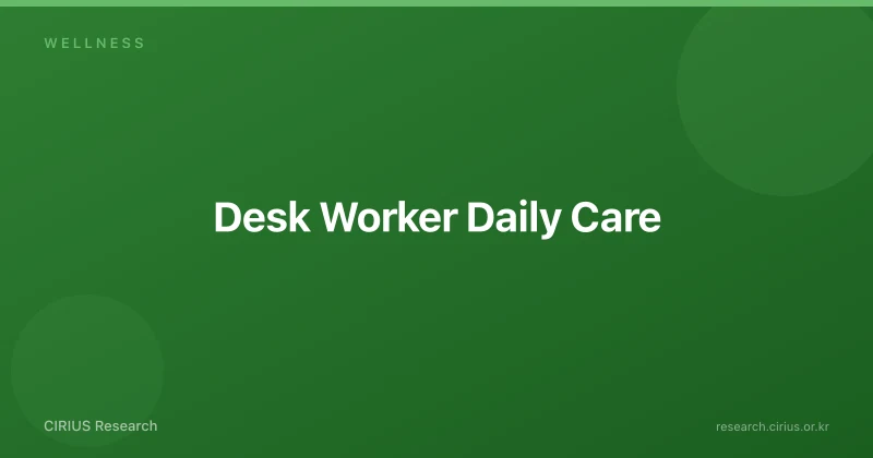 Desk Worker Daily Care