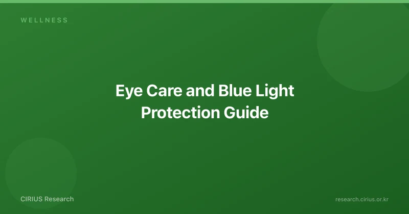 Eye Care and Blue Light Protection Guide