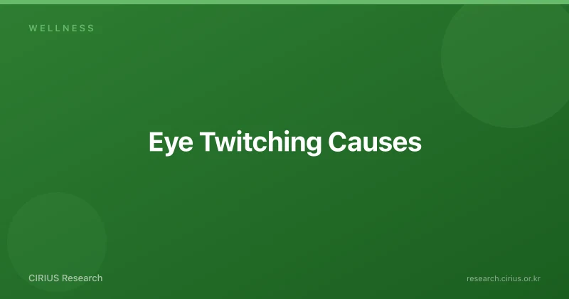 Eye Twitching Causes