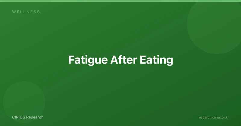 Fatigue After Eating