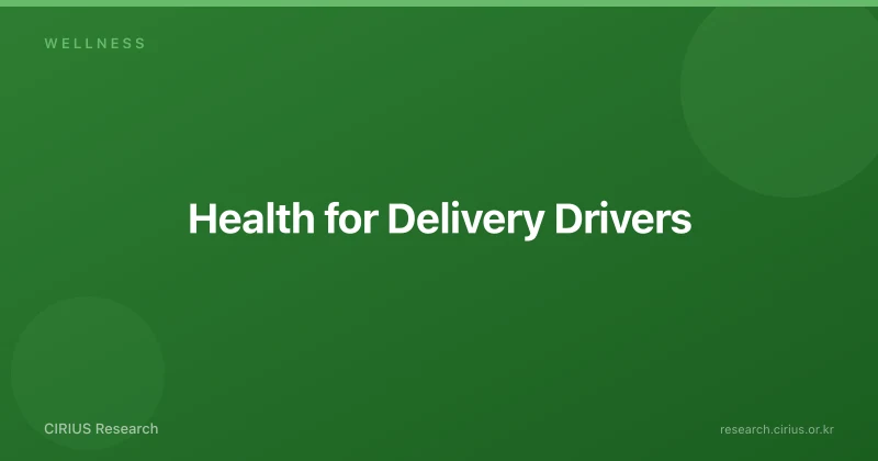 Health for Delivery Drivers