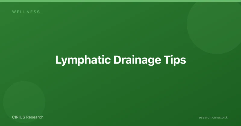 Lymphatic Drainage Tips