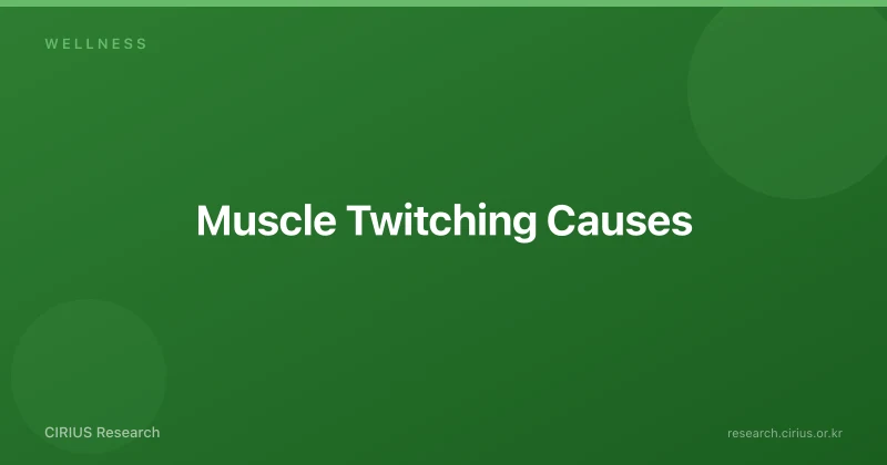Muscle Twitching Causes